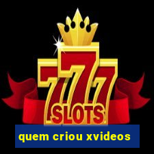 quem criou xvideos